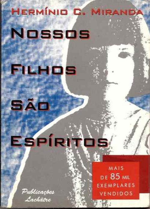 Nossos filhos são espíritos