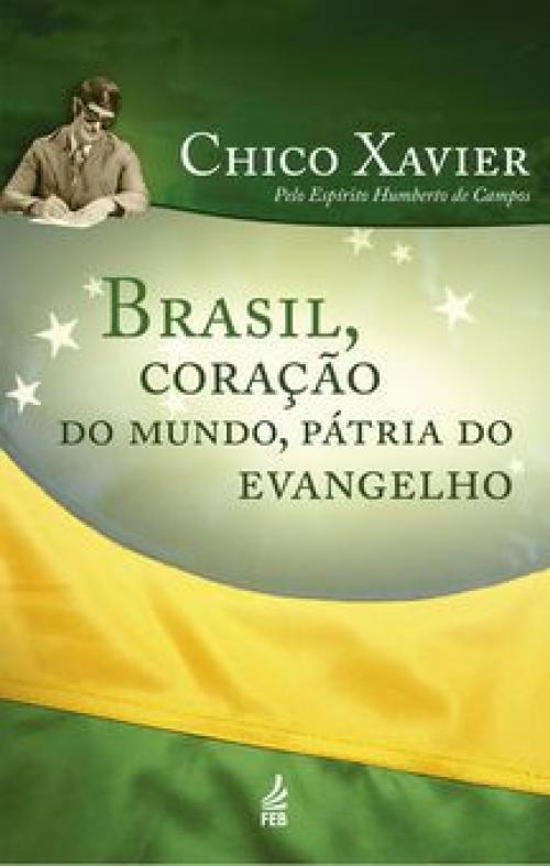 Brasil, coração do mundo, pátria do evangelho