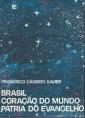 Brasil, coração do mundo, pátria do evangelho