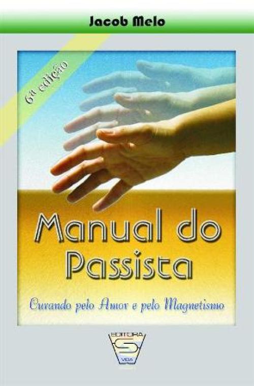 Manual do Passista: curando pelo amor é o magnetismo