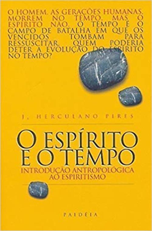 O espirito e o tempo: introdução antropológica ao Espiritismo