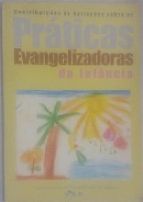 Contribuições às reflexões sobre as práticas evangelizadoras da Infância