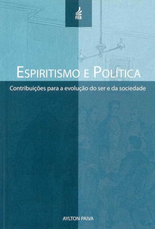 Espiritismo e politica: contribuições para a evolução do ser e da sociedade