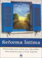 Reforma Íntima: orientacao para tornar sua vida melhor.