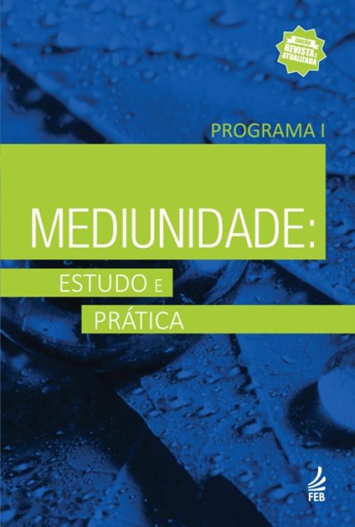 Mediunidade: estudo e prática