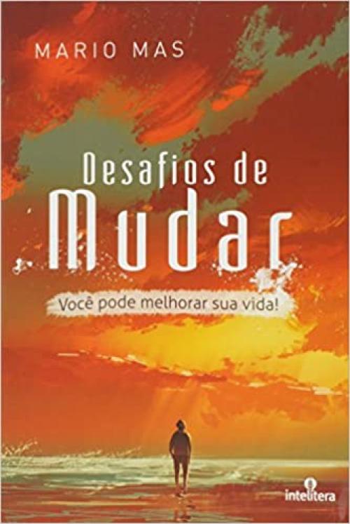 Desafios de mudar: você pode melhorar sua vida!