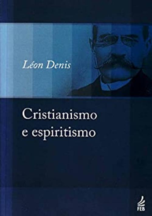 Cristianismo e Espiritismo